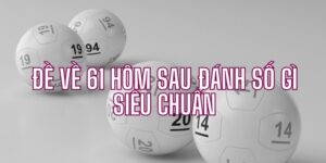 Đề về 61 hôm sau đánh con gì? Thống kê các số đề về hôm sau