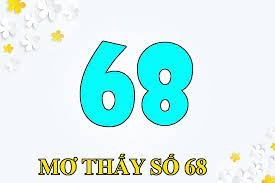 Mơ thấy số 68 đánh con gì? Ý nghĩa của con số 68 như thế nào?