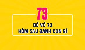 Đề về 73 hôm sau đánh con gì? Thống kê các con đề may mắn