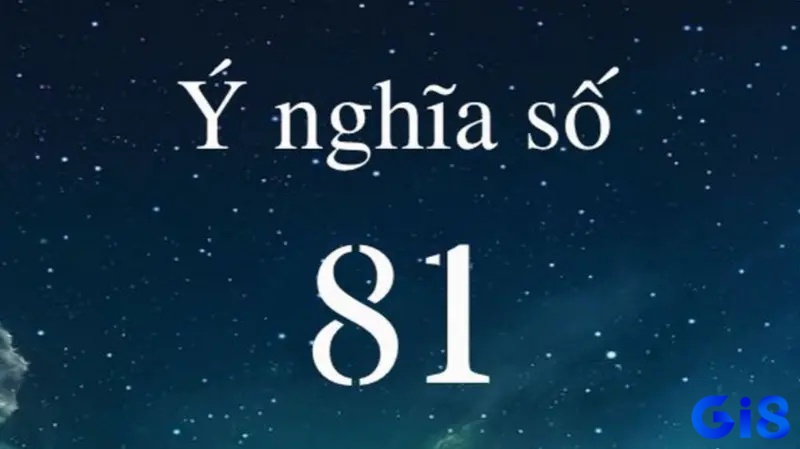 Khám phá ý nghĩa số đề 81 để hôm sau biết đánh con gì nhé!